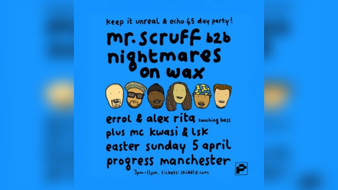 Keep It Unreal & Echo 45  - Mr Scruff b2b Nightmares On Wax