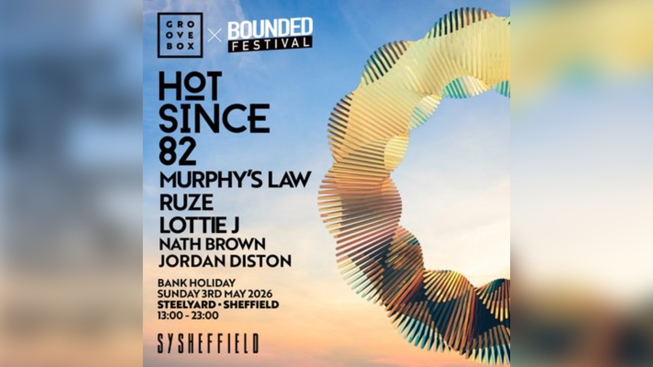 HOT SINCE 82 | Groovebox X Bounded at SY Sheff