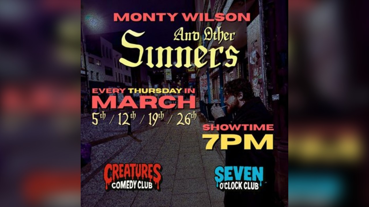 Monty Wilson & Other Sinners || Creatures Comedy Club