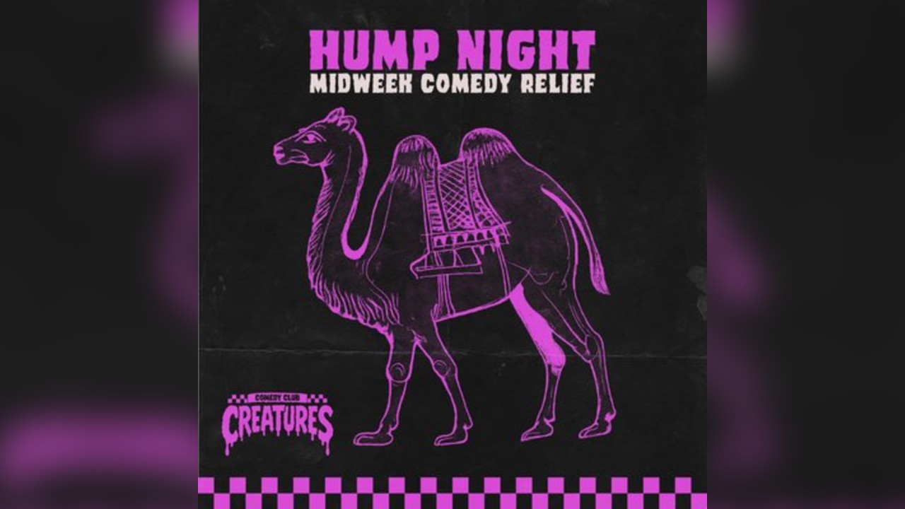 Hump Night || Creatures Comedy Club