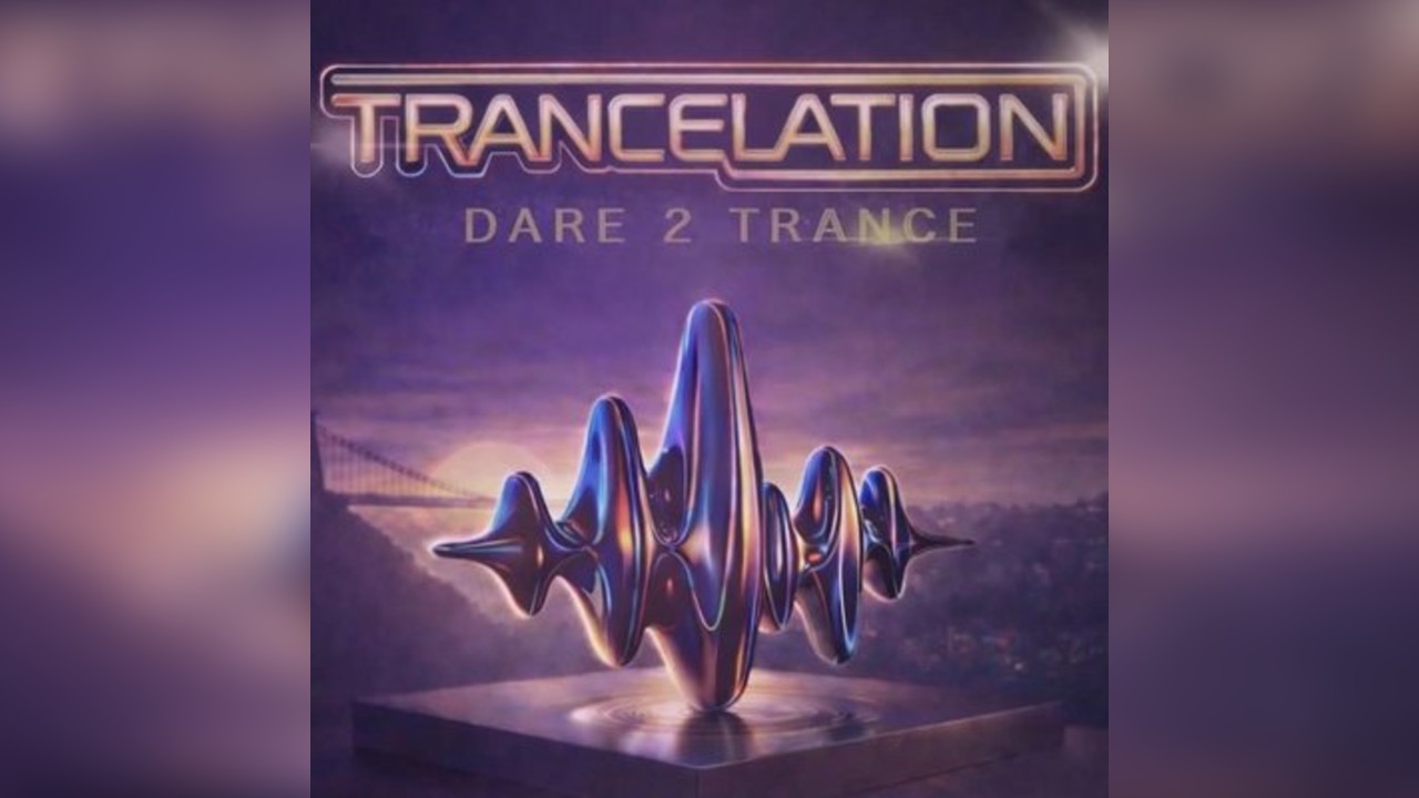 Trancelation; Dare 2 Trance