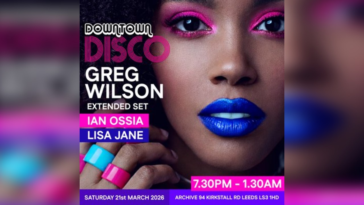 Downtown Disco with Greg Wilson @ Archive