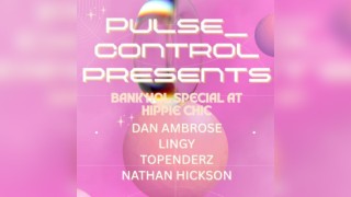Pulse_controlevents presents hippie chic -Dan Ambrose + more