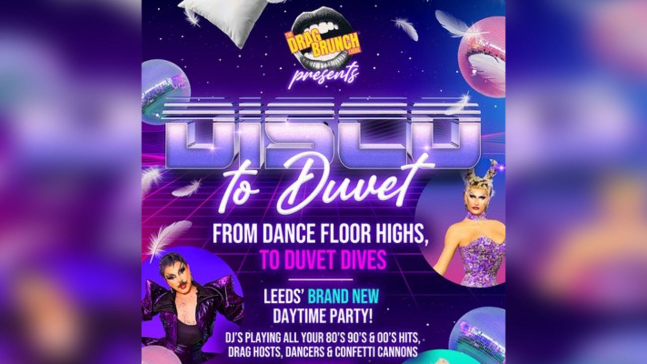 The Drag Brunch Presents - DISCO TO DUVET (Daytime club event)