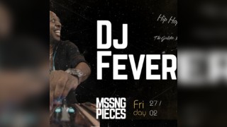 Dj Fever at MSSNG PIECES
