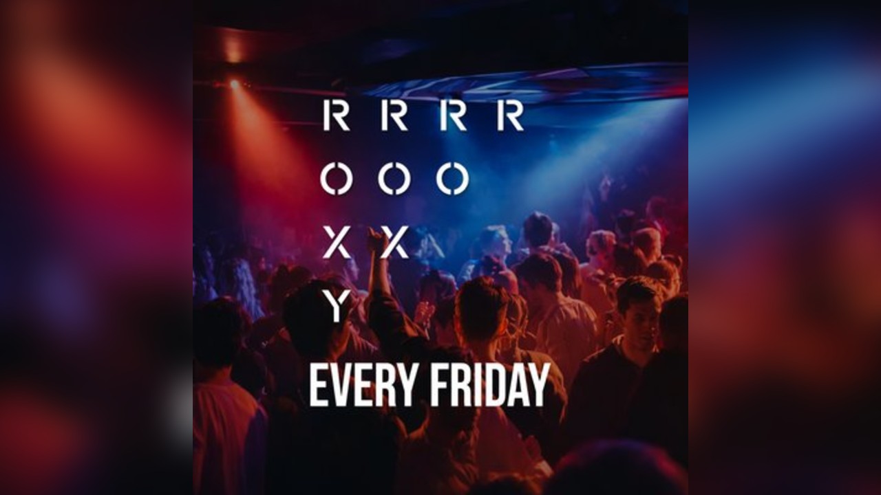 The Roxy every Friday
