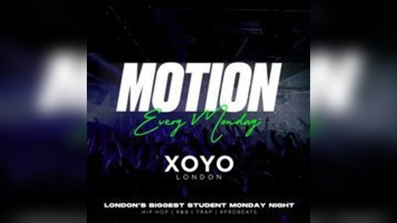 MOTION Every Monday @ XOYO