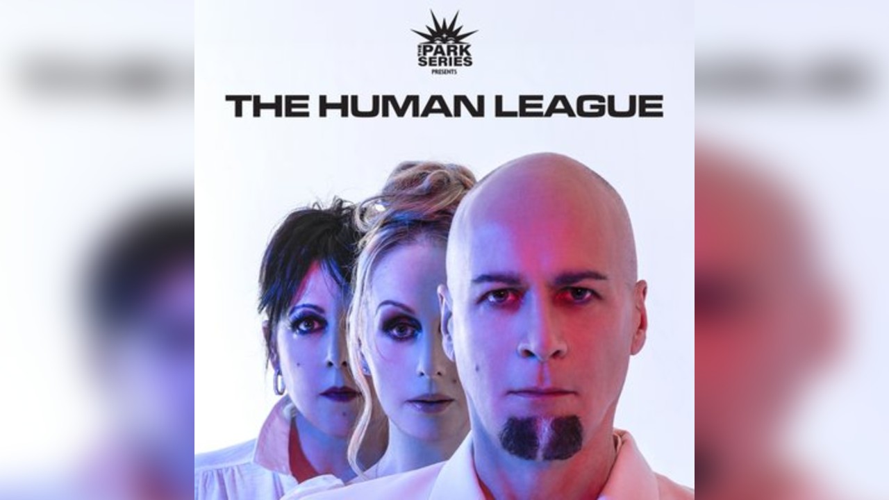 The Park Series presents THE HUMAN LEAGUE