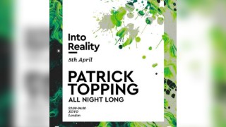 Into Reality: Patrick Topping [ALL NIGHT LONG]