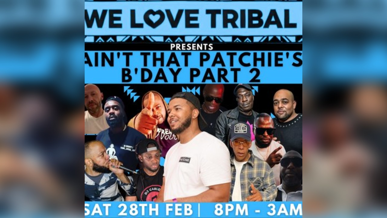 We Love Tribal - Ain't That Patchie's Birthday Part 2
