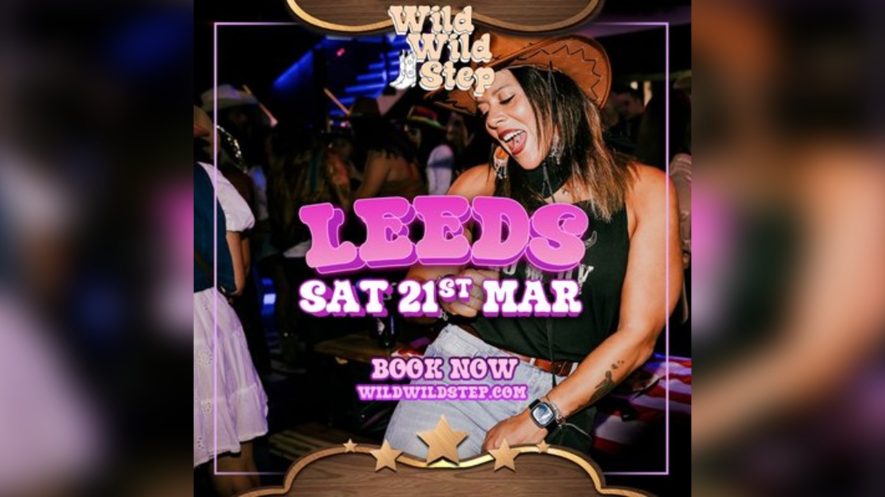 Wild Wild Step Sat 21st March Leeds
