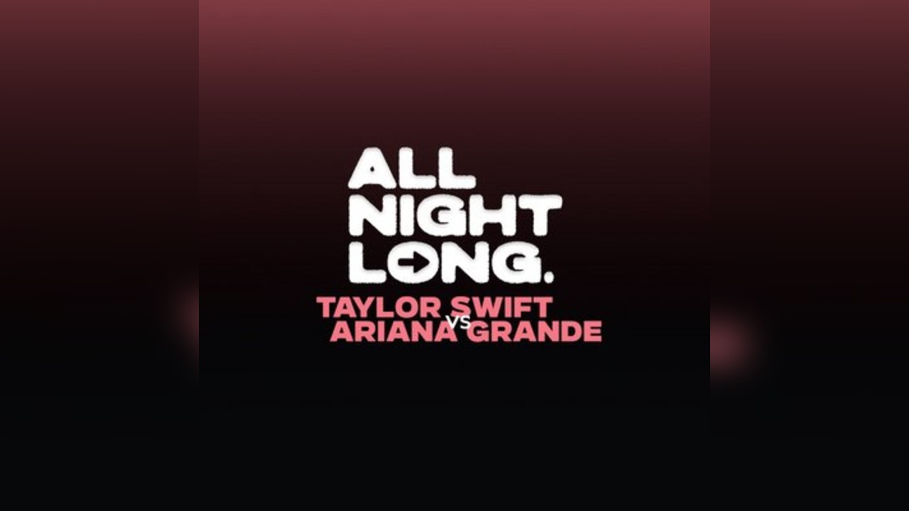 FREE TICKETS - Pop & RnB - All Night Long - Taylor vs Ariana