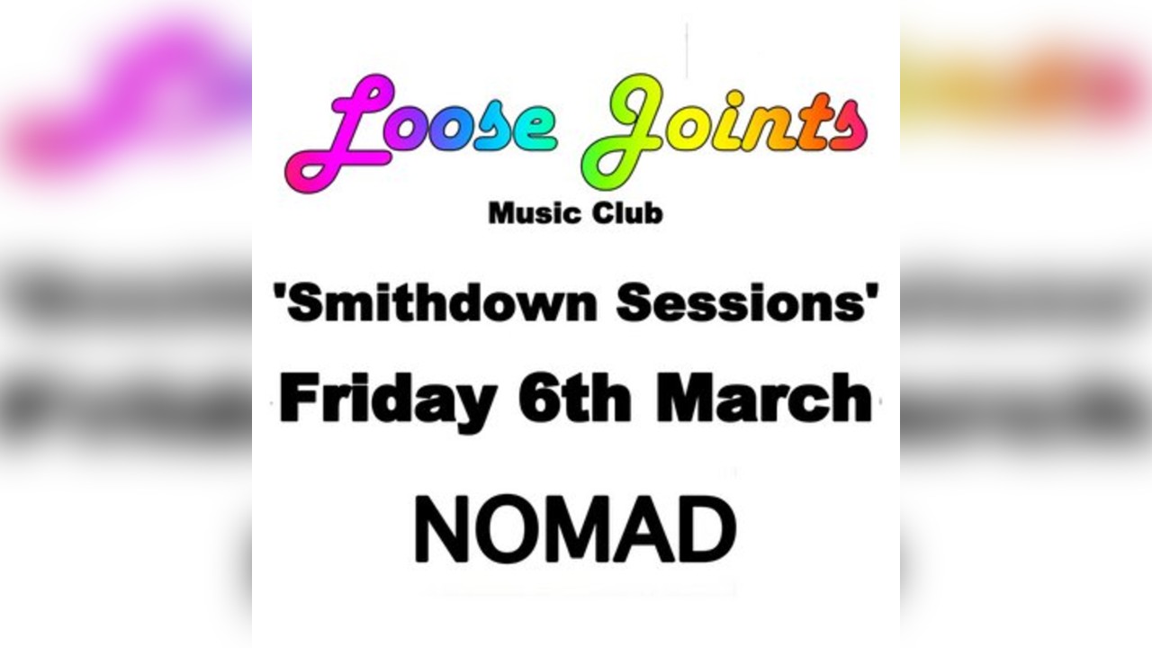 Loose Joints Music Club Smithdown Sessions Nomad March 2026