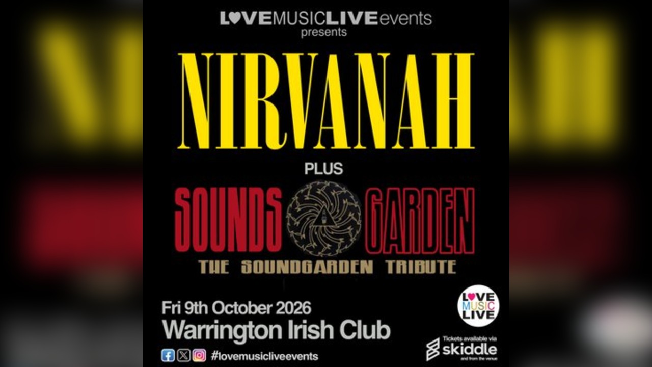 NIRVANAH & SOUNDS GARDEN - Warrington - Fri 9th Oct - Tributes