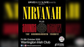 NIRVANAH & SOUNDS GARDEN - Warrington - Fri 9th Oct - Tributes
