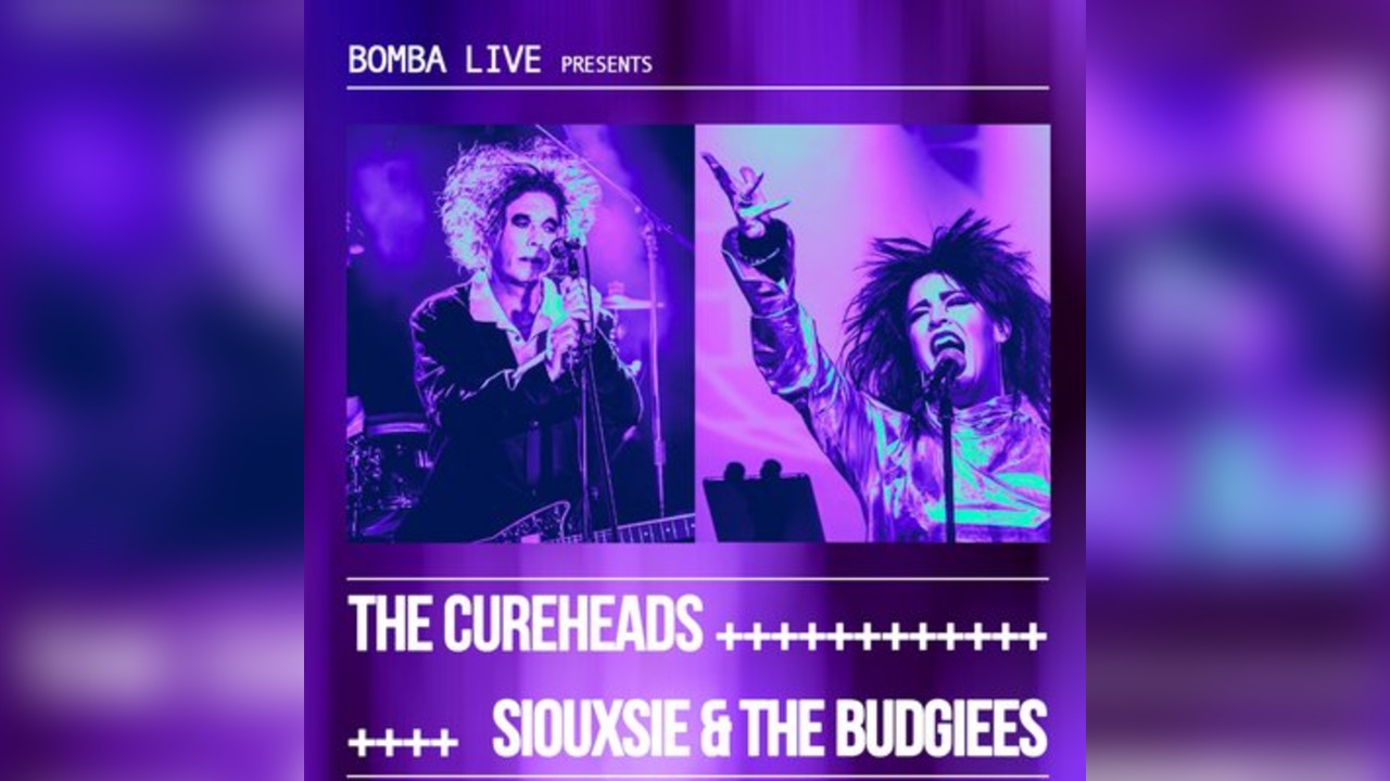 Bomba Live: The Cureheads + Siouxsie & The Budgiees | 02.05.26