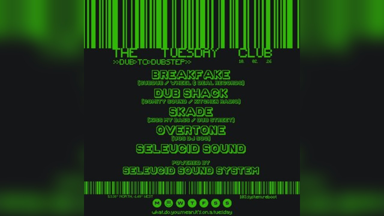 The Tuesday Club >> Dub to Dubstep special