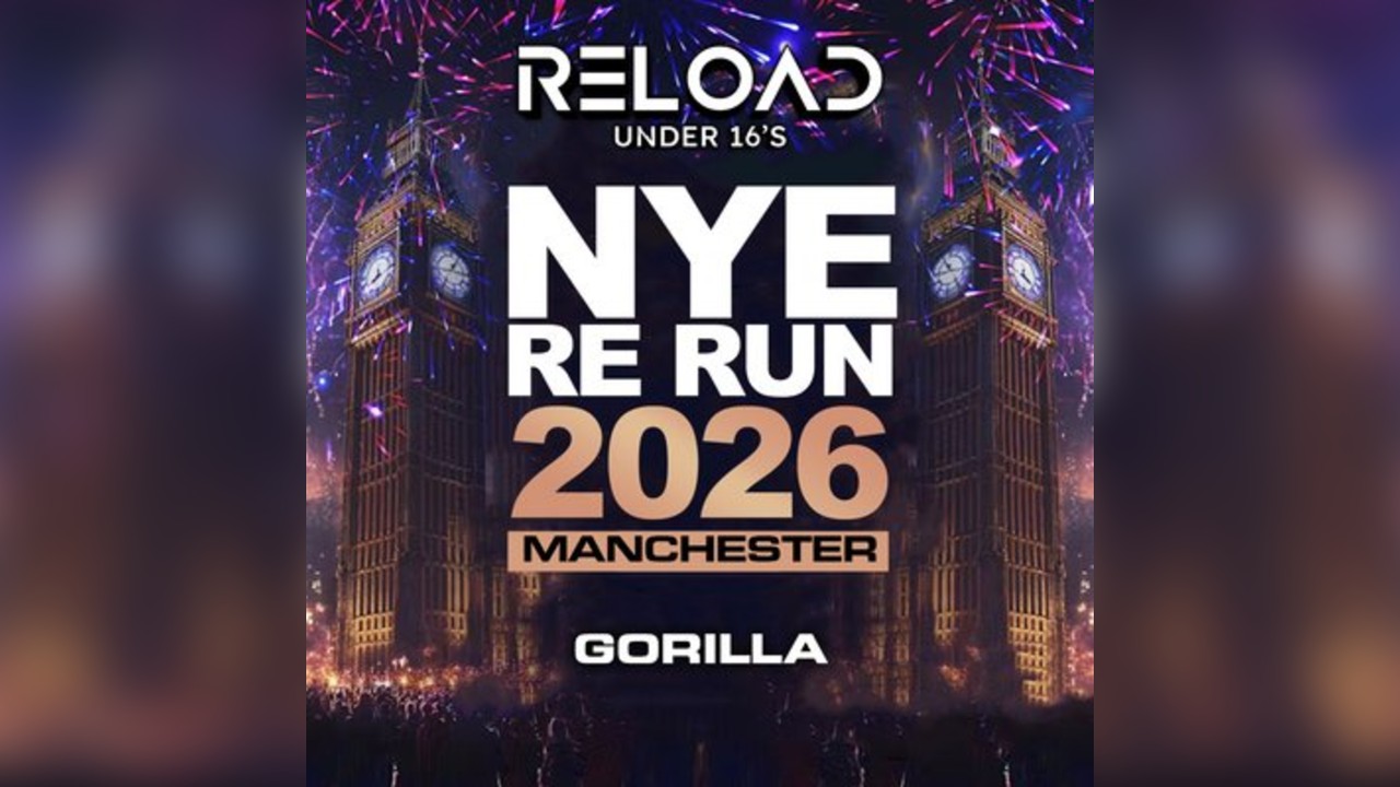 Reload February NYE RE RUN 2026 Tour - Manchester