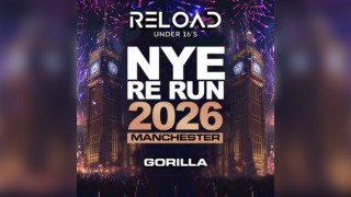 Reload February NYE RE RUN 2026 Tour - Manchester