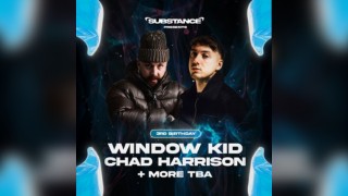 Substance | 3rd Bday w/ Window Kid, Chad Harrison & More TBA