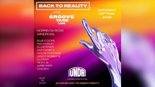Back To Reality & Groove Yard LDN | 12 Hour Day To Night Party