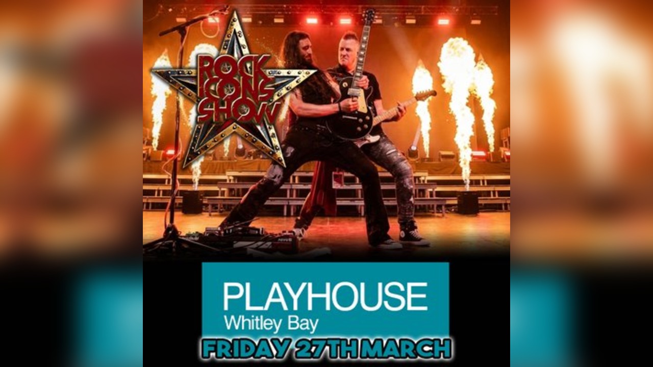 Rock Icons Show | The Playhouse Whitley Bay