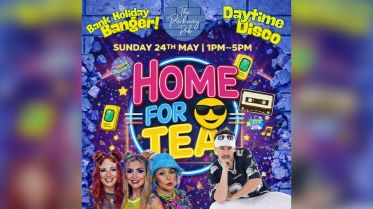 Bank Holiday Banger - Home by Tea 90's Daytime Disco