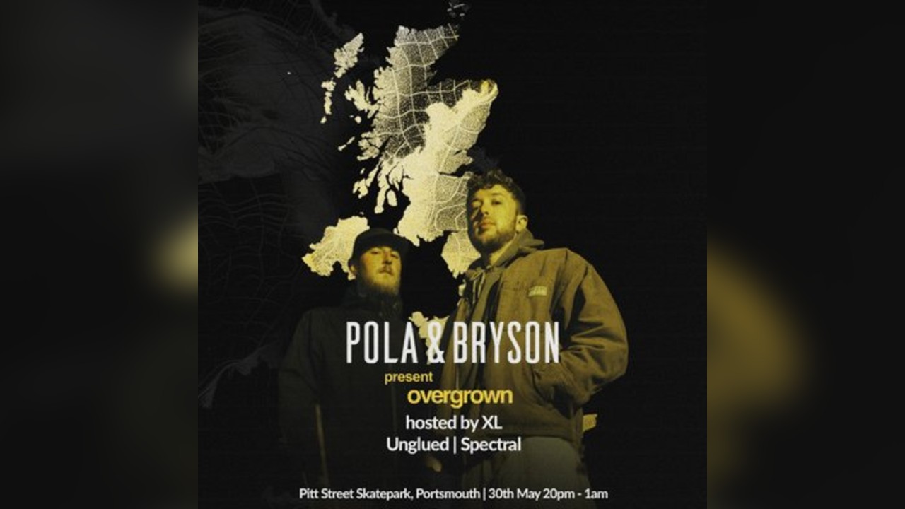 Pola & Bryson: Overgrown Portsmouth w. Unglued / Spectral / XL
