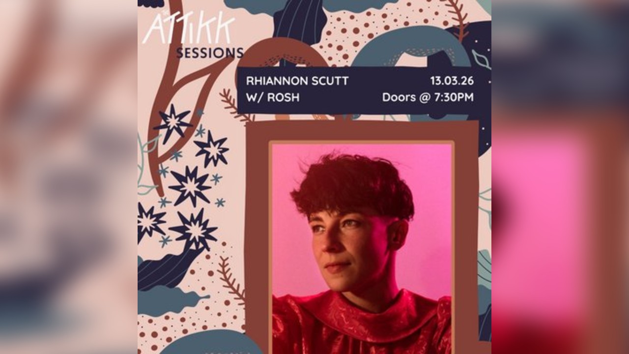Attikk Sessions: Rhiannon Scutt, Rosh