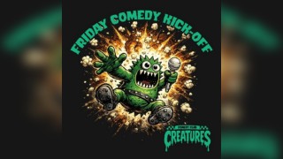 Friday Comedy Kick-Off || Creatures Comedy Club