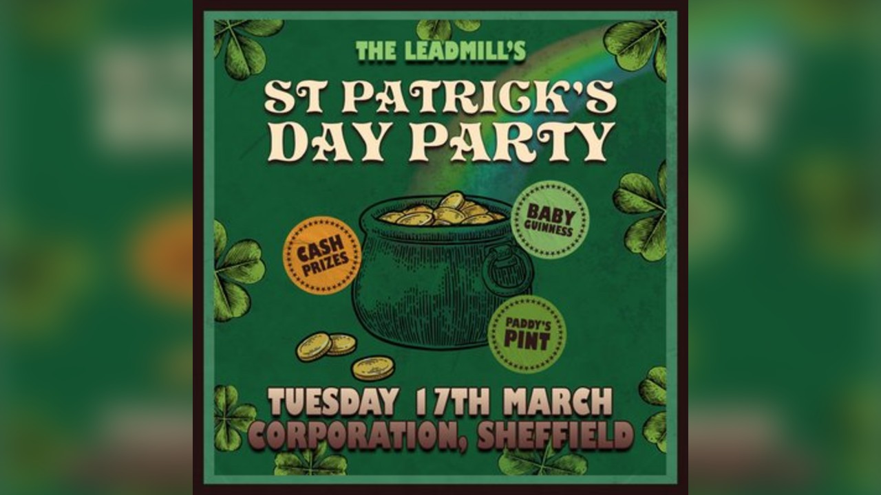 The Leadmill's St Patricks Day Party