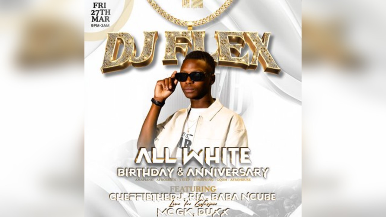 DJ FLEX : ALL WHITE Anniversary & BDAY Shutdown