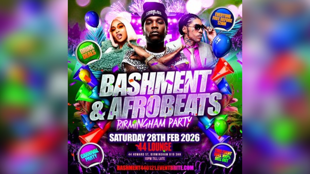Bashment & Afrobeats Birmingham Party - Everyone Free Before 12A