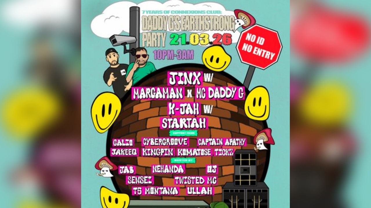 7 years of Connexions Club & Daddy G's Earthstrong Party