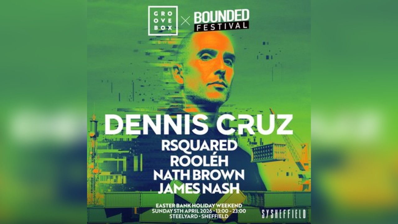 DENNIS CRUZ | Groovebox X Bounded at SY Sheff