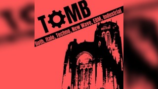 Tomb : Goth, Italo, EBM, Techno Night