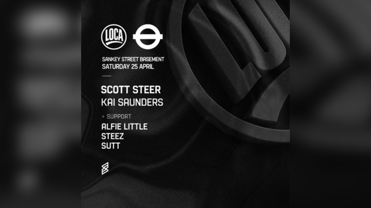 LOCA Presents: Scott Steer & Kai Saunders