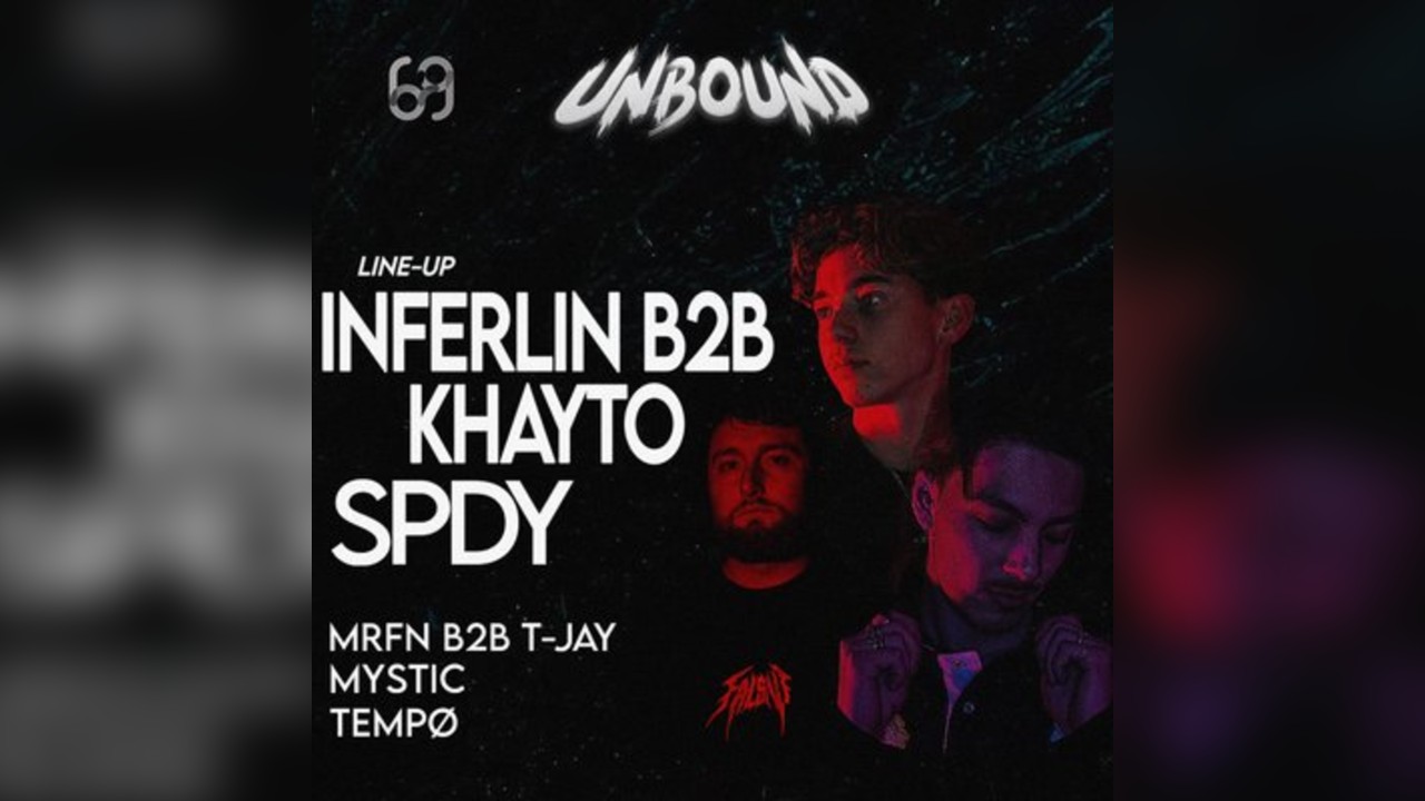 UNBOUND PRESENTS: INFERLIN b2b KHAYTO, SPDY & MORE.