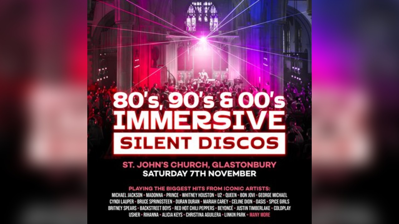 80s, 90s & 00s Silent Disco @ St Johns Church, Glastonbury