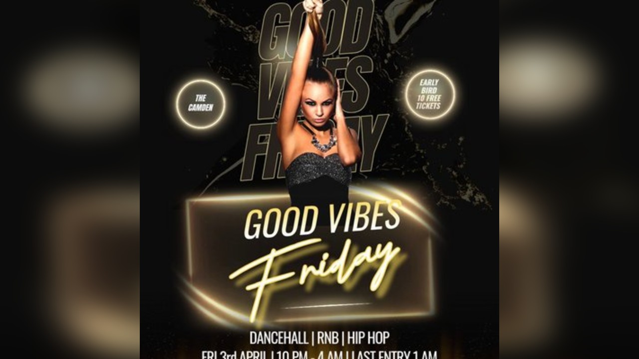 Good Vibes Friday at The Camden | Free Entry Tickets Available |