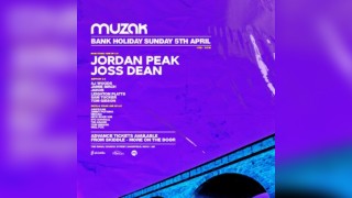 Muzak Easter Bank Holiday - JORDAN PEAK & JOSS DEAN + MORE