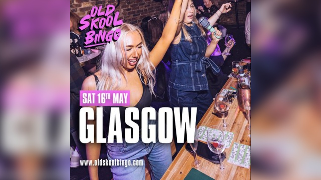Old Skool Bingo Saturday 16th May Glasgow