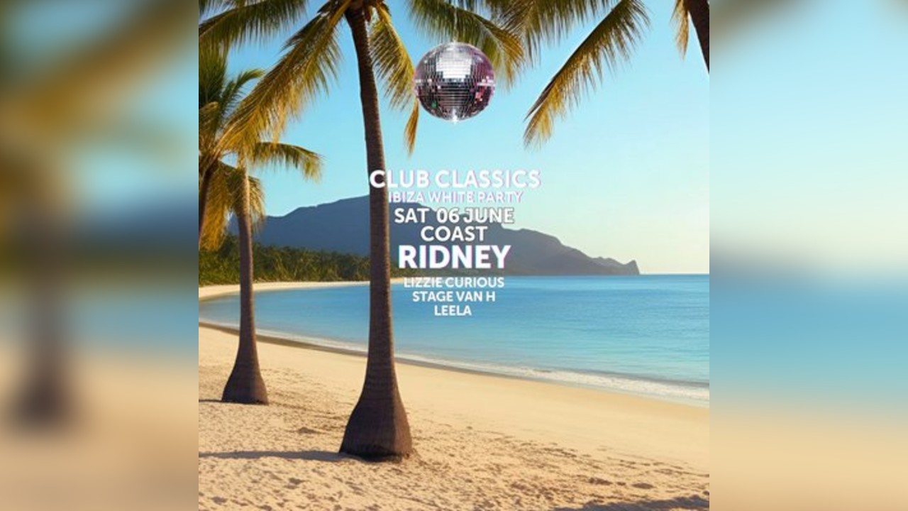 Club Classics Ibiza White Party w/ Ridney