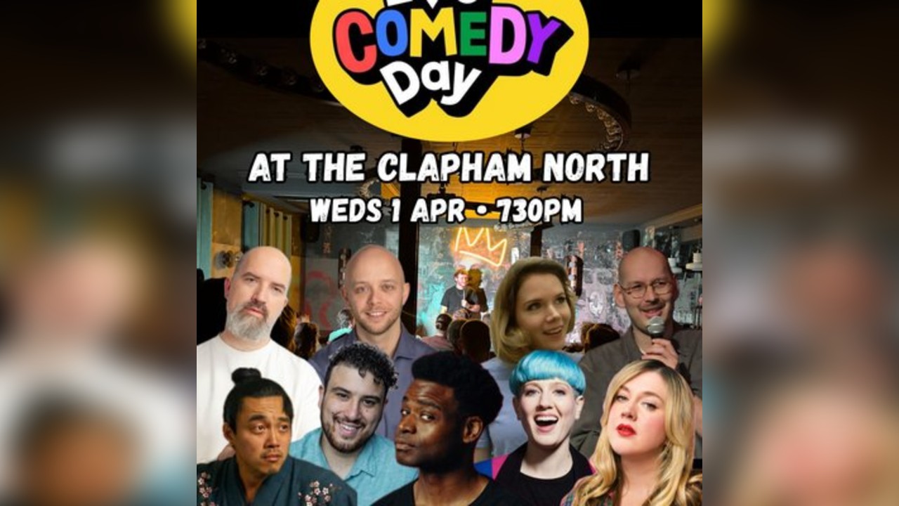 Live Comedy Day at Clapham North