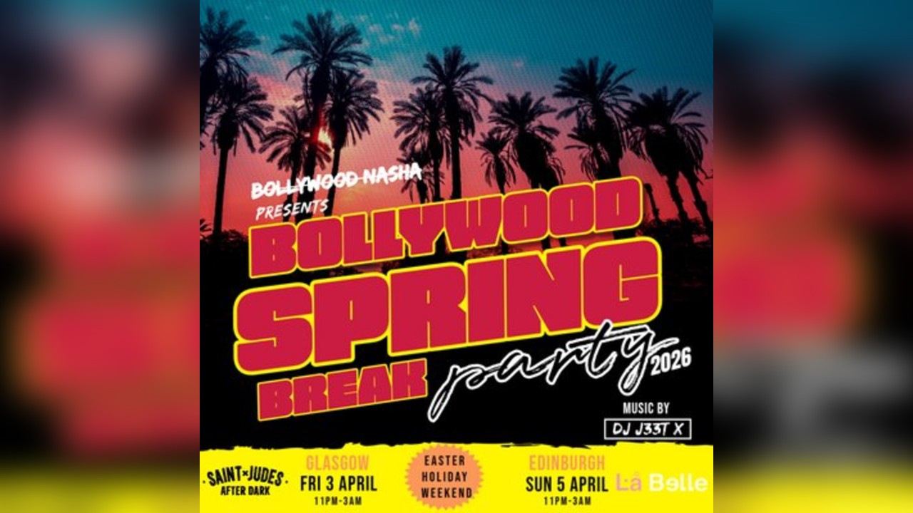 Bollywood Spring Break Party Edinburgh: Easter Weekend