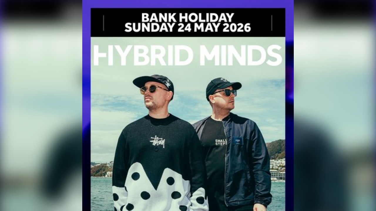 HYBRID MINDS & more (NIGHT TWO DUE TO DEMAND)