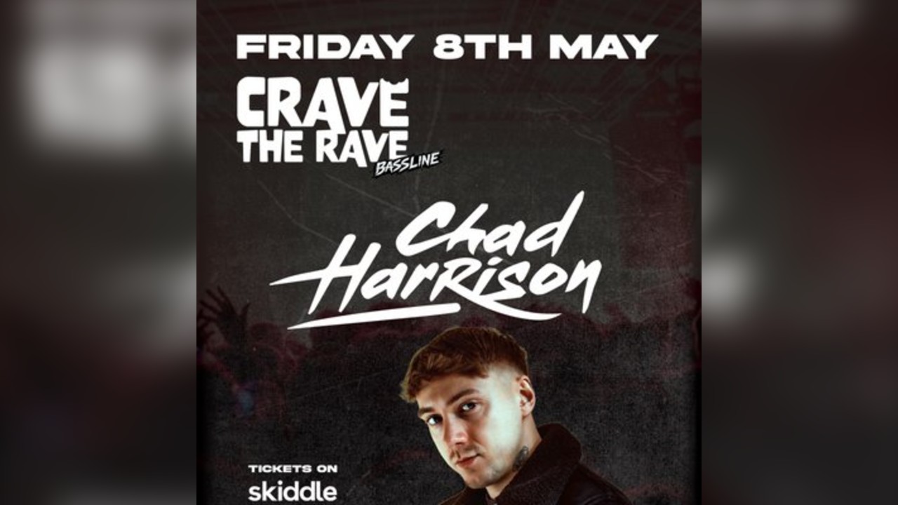 Crave The Rave Presents: CHAD HARRISON