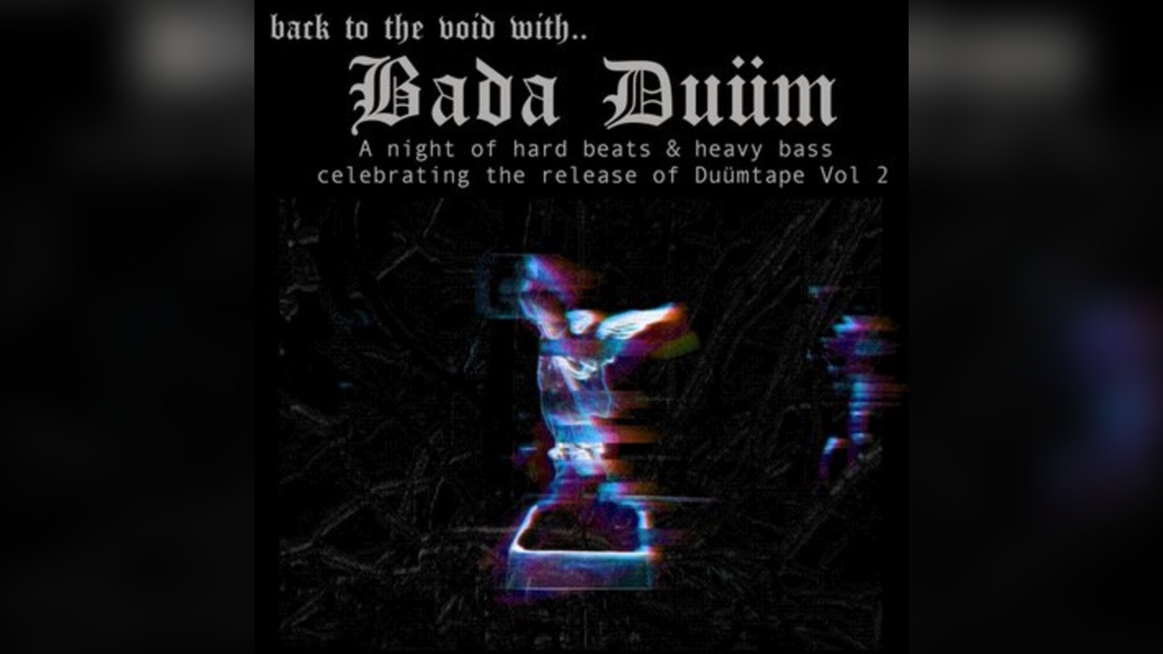 Back to the Void with Bada Duüm + Broken Atoms + Hell Feeder