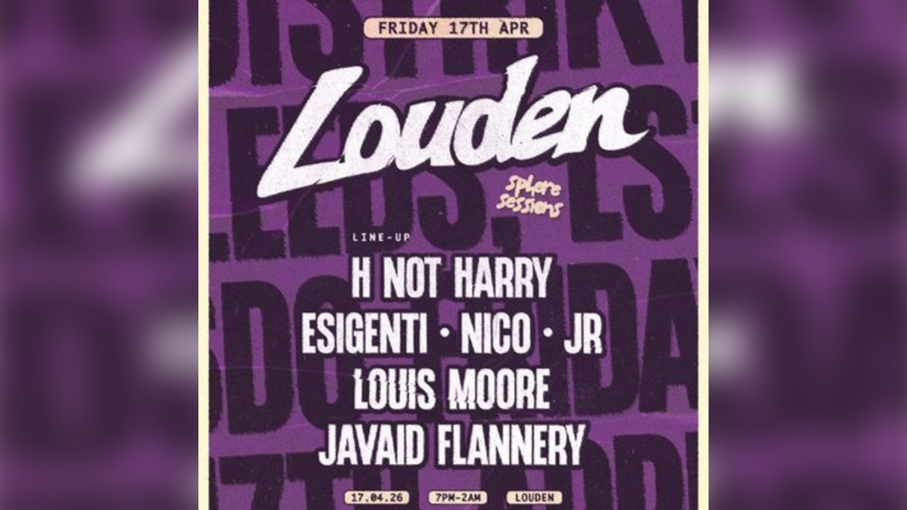 Sphere Sessions Presents Louden @ Distrikt Leeds