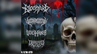 Bloodyard, Vulgar Dissection, Voidwalker & Darkened Void